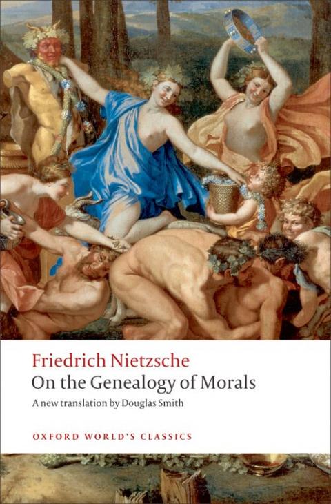 On the Genealogy of Morals: A Polemic. By Way of Clarification and Supplement to My Last Book Beyond Good and Evil