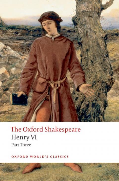 The Henry VI: The Qxford Shakespeare: Part 3