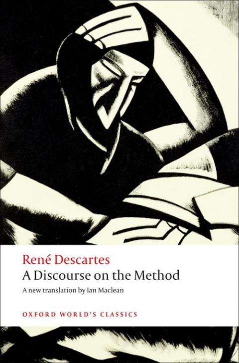 A Discourse on the Method: Of Correctly Conducting One's Reason and Seeking Truth in the Sciences