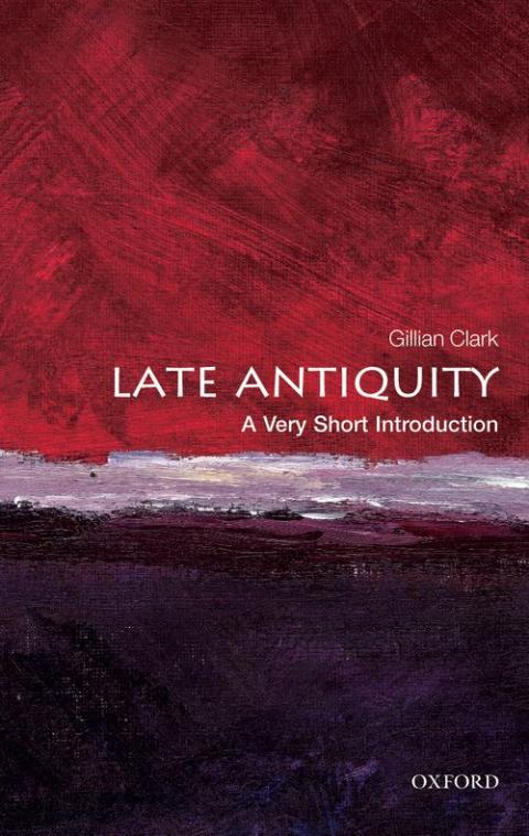 Late Antiquity: A Very Short Introduction [#258]