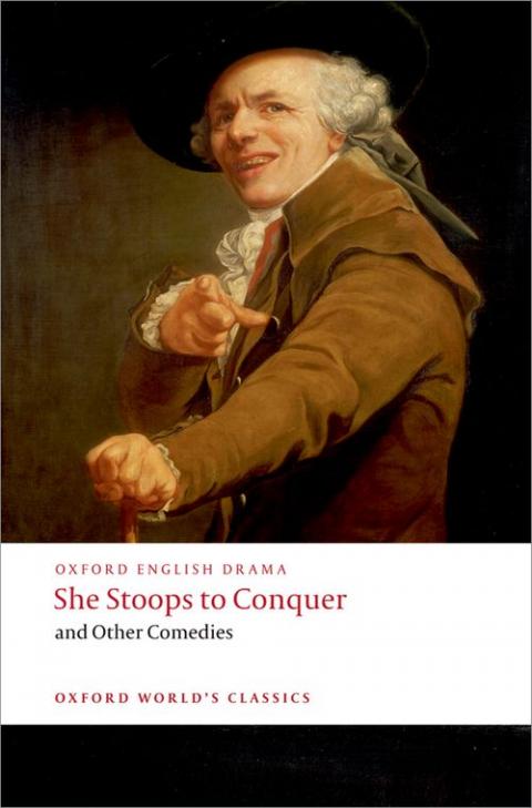 She Stoops to Conquer and Other Comedies