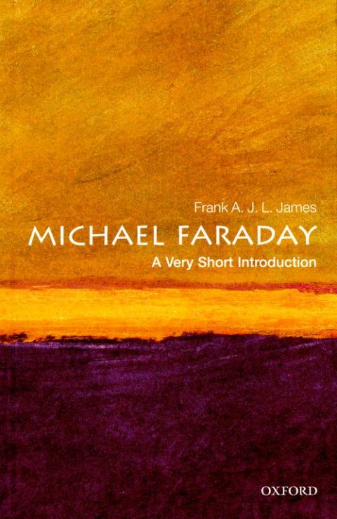 Michael Faraday: A Very Short Introduction [#253]