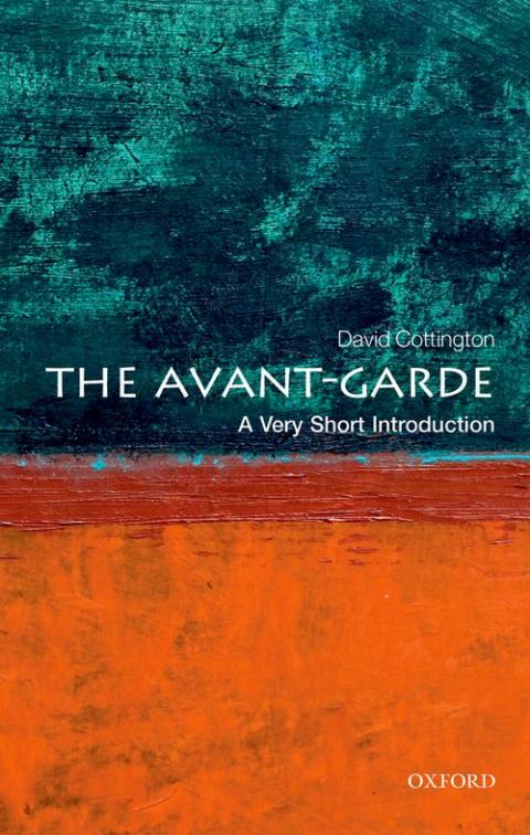 The Avant Garde: A Very Short Introduction [#342]