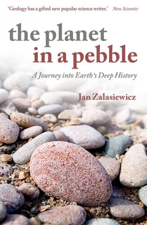 The Planet in a Pebble: A Journey into Earth's Deep History (Oxford Landmark Science)