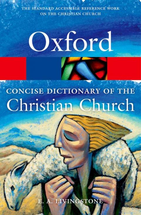 The Concise Oxford Dictionary of the Christian Church (3rd edition)