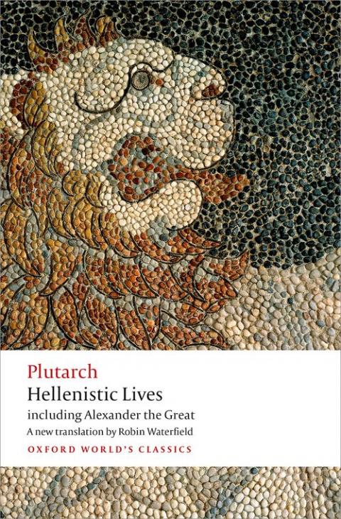 Hellenistic Lives: Including Alexander the Great