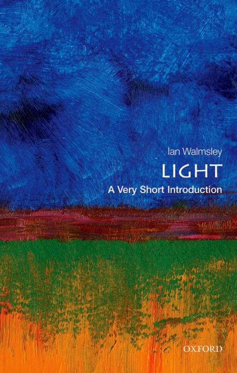 Light: A Very Short Introduction [#446] | Oxford University Press