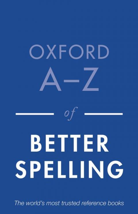 Oxford A-Z of Better Spelling