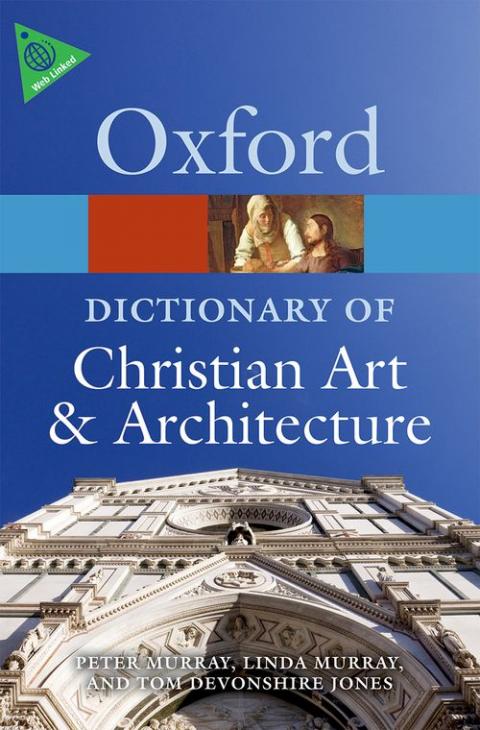 The Oxford Dictionary of Christian Art and Architecture (2nd edition)
