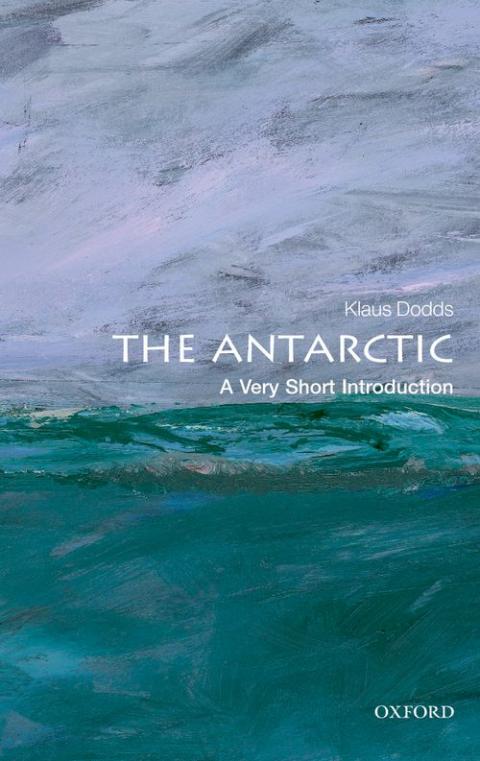 The Antarctic: A Very Short Introduction [#323]