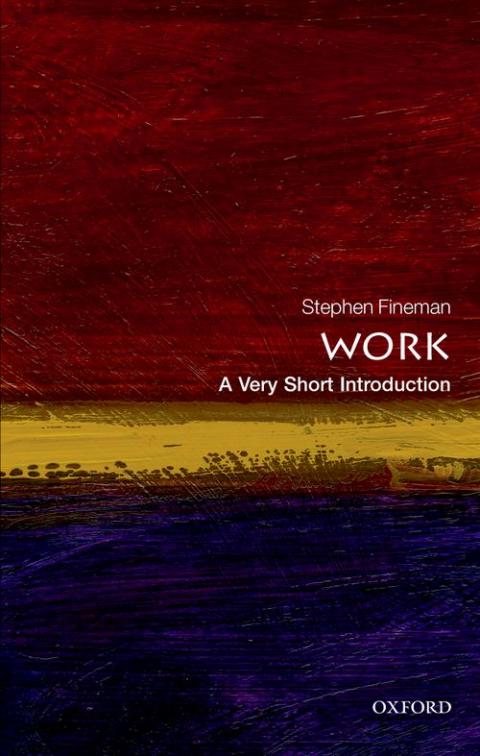 Work: A Very Short Introduction [#337] | Oxford University Press