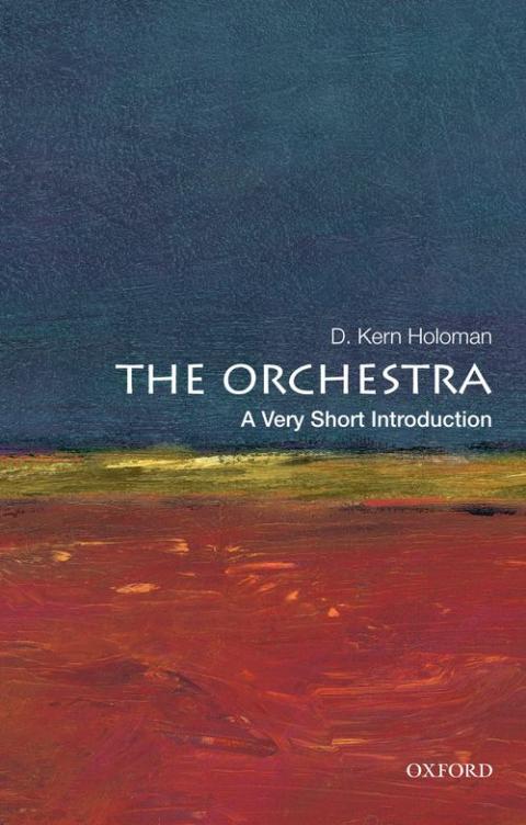 The Orchestra: A Very Short Introduction [#332]