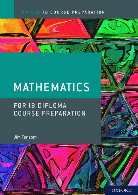 Oxford IB Diploma Programme: IB Course Preparation Mathematics